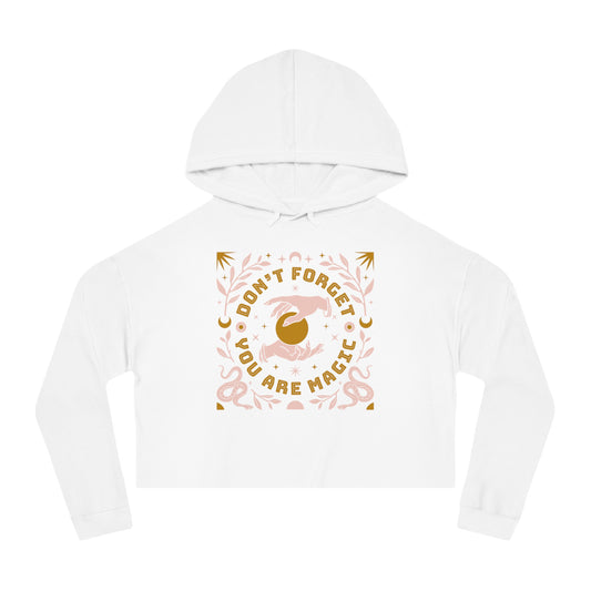 Don't Forget You Are Magic Cropped Hoodie